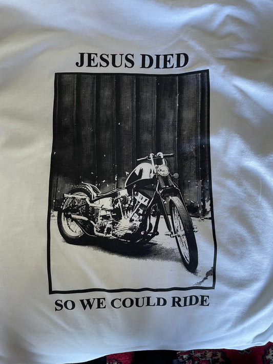 Jesus died so we can ride